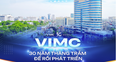 VIMC – 30 năm thăng trầm để rồi phát triển